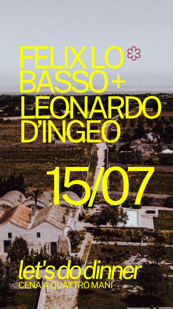 Let’s do dinner w FELIX LO BASSO + LEONARDO D’INGEO!